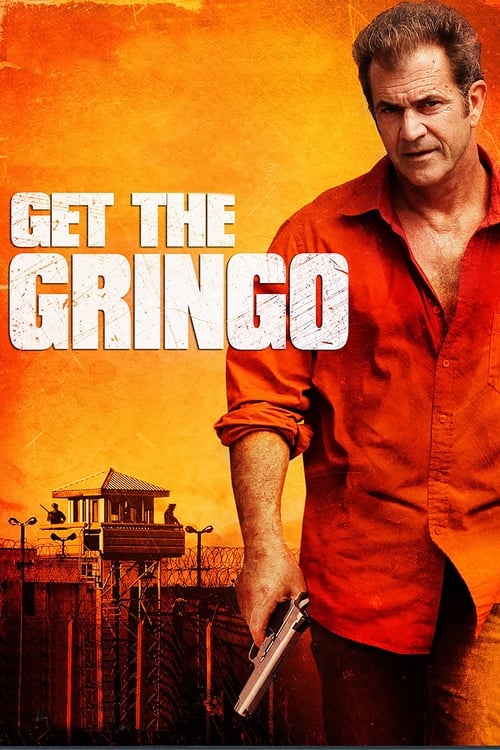 دانلود فیلم Get the Gringo – بیگانه را بگیر