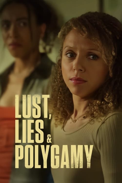 دانلود فیلم Lust, Lies, and Polygamy شهوت، دروغ و چند همسری