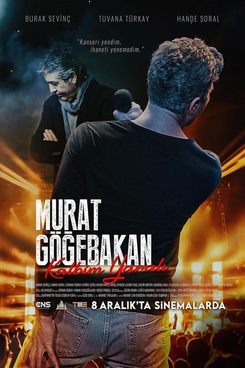 دانلود فیلم Murat Göğebakan: Kalbim Yaralı مورات گوی باکان : قلب زخمیم